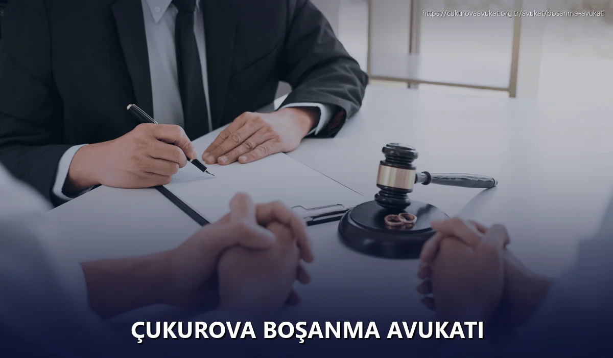 Çukurova Boşanma Avukatı