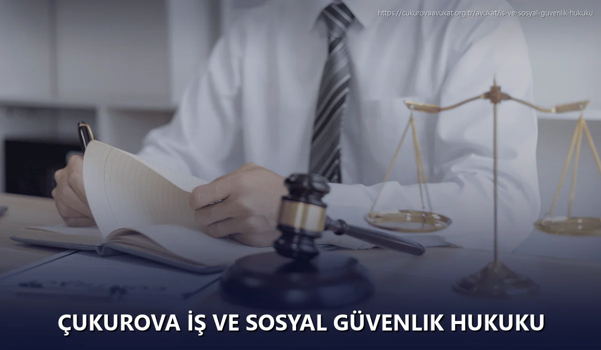 Çukurova İş ve Sosyal Güvenlik Hukuku