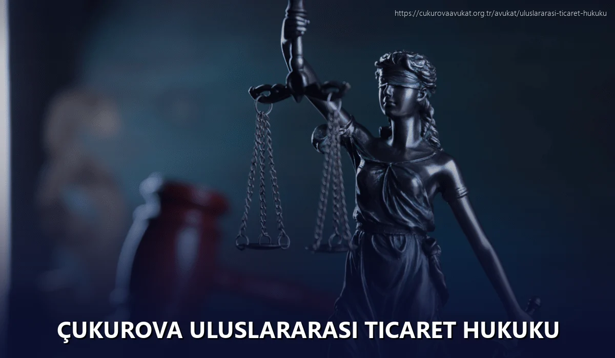 Çukurova Uluslararası Ticaret Hukuku